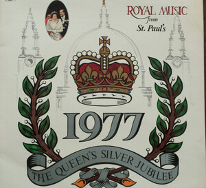 Royal Music from St. Paul's Queen's silver jubilee 1977 GRSP 7010